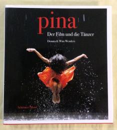 pina Der Film und die Tanzer　ピナ・バウシュ