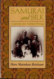 SAMURAI and SILK   A Japanese and American Heritage 『絹と武士』