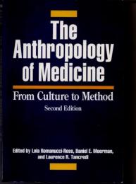 The Anthropology of Medicine　From Culture to Method