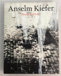 Anselm Kiefer  Heaven and Earth