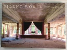 Silent world　消えゆく世界の美しい廃墟