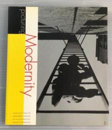 Picturing Modernity　Highlights from the Photograpy Collection of the San Francisco Museum of Modern Art