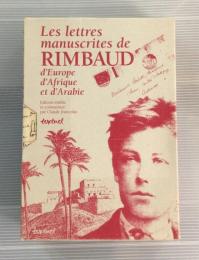 Les Lettres manuscrites de RIMBAUD ランボー書簡集