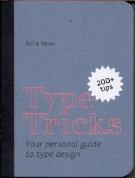 Type Tricks　Your Personal Guide to Type Design