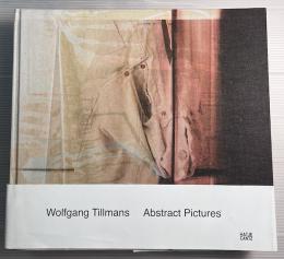 Wolfgang Tillmans（ヴォルフガング・ティルマンス）　Abstract Pictures