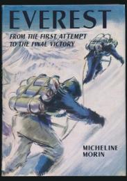 EVEREST FROM THE FIRST ATTEMPT TO THE FINAL VICTORY