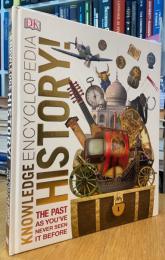 Knowledge Encyclopedia History!: The Past as You've Never Seen it Before
