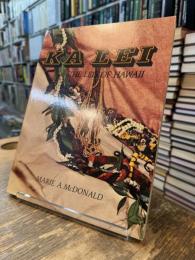 Ka Lei: The Leis of Hawaii