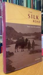 The Silk Road: Trade, Travel, War and Faith