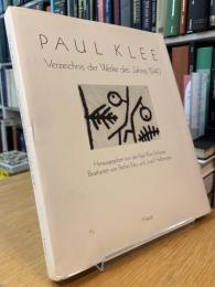 PAUL KLEE
Verzeichnis der Werke des Jahres 1940