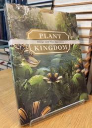 PLANT KINGDOM
Design with Plant Aesthetics