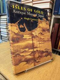 ISLES OF GOLD Antique Maps of Japan