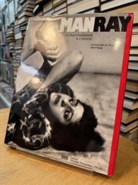 MAN RAY. La photographie à l'envers