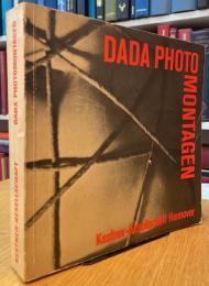 Dada Photomontagen: Dada, Photographie und Photocollage
