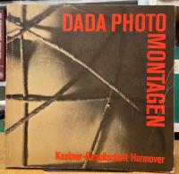 Dada Photomontagen: Dada, Photographie und Photocollage

