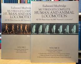 Muybridge's Complete Human and Animal Locomotion; All 781 Plates From the 1887 Animal Locomotion Volume1,2