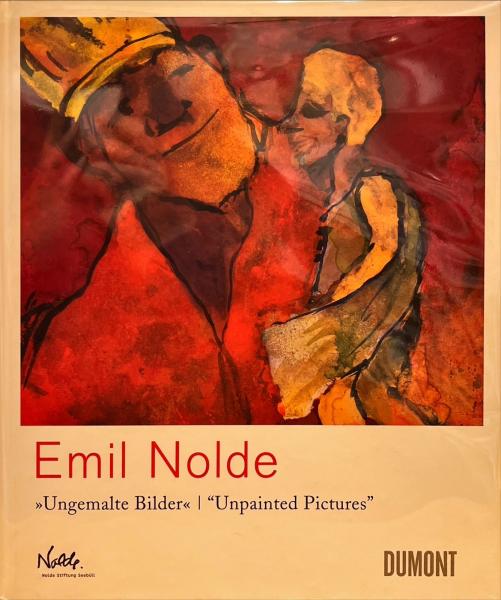 Emil Nolde: Ungemalte Bilder - Unpainting Pictures( エミール 