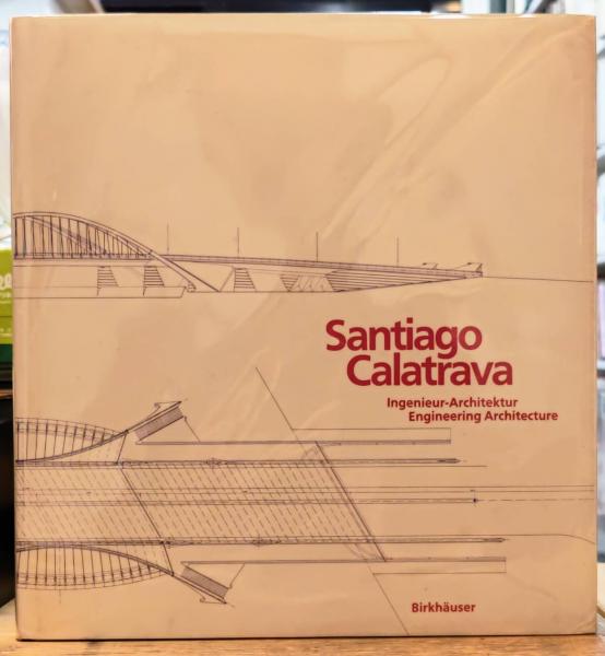 Santiago Calatrava: Ingenieur Architektur: Engineering