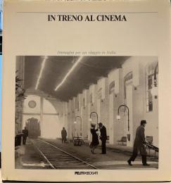 IN TRENO AL CINEMA Immagini per un viaggio in Italia