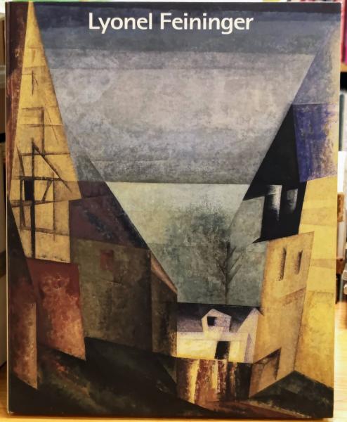 ライオネル・ファイニンガー展　LYONEL FEININGER ライオネル・ファイニンガー展 Lyonel Feininger / 古本、中古本、古