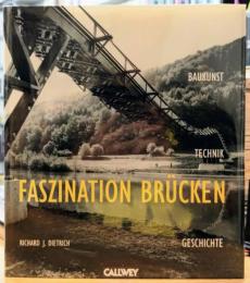 Faszination Bruecken Baukunst - Technik - Geschichte