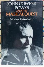 John Cowper Powys and the Magical Quest ジョン・クーパー・ポウイス