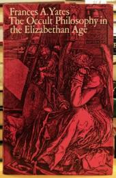 Occult Philosophy in the Elizabethan Age フランセス・A・イエイツ