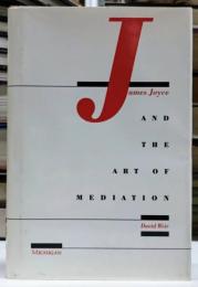 James Joyce and the Art of Mediation ジェイムズ・ジョイス