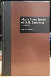 Major short stories of D.H. Lawrence : a handbook （D.H.ロレンス）