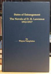 States of Estrangement : The Novels of D.H. Lawrence 1912-1917 （D.H.ロレンス）