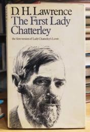 The First Lady Chatterley : the first version of Lady Chatterley's Lover