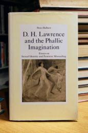 D.H. Lawrence and the Phallic Imagination: Essays on Sexual Identity and Feminist Misreading