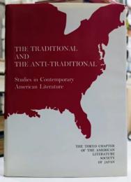 THE TRADITIONAL AND THE ANTI-TRADITIONAL : Studies in Contemporary American Literature