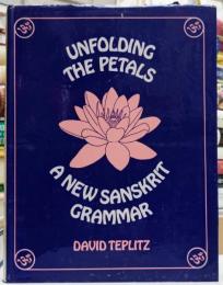 Unfolding the petals : A new Sanskrit grammar サンスクリット語文法