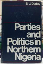 Parties and Politics in Northern Nigeria ナイジェリア北部の政党と政治 洋書：英語