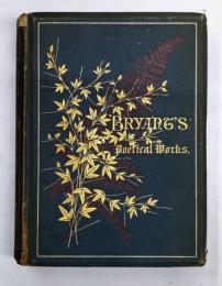 POETICAL WORKS OF WILLIAM CULLEN BRYANT. 洋書：英語
