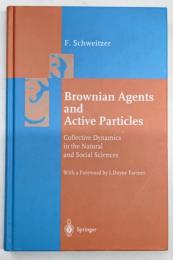 Brownian Agents and Active Particles : Collective Dynamics in the Natural and Social Sciences 洋書：英語