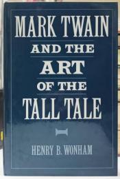 Mark Twain and the Art of the Tall Tale