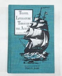 Travel Literature Through the Ages : An Anthology