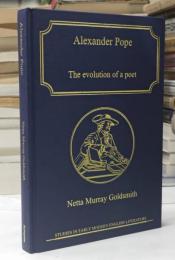 Alexander Pope : The Evolution of a Poet