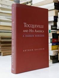 Tocqueville and His America: A Darker Horizon