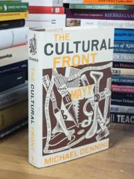 The Cultural Front: The Laboring of American Culture in the Twentieth Century