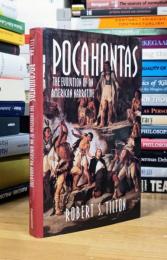 Pocahontas: The Evolution of an American Narrative