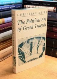 The Political Art of Greek Tragedy