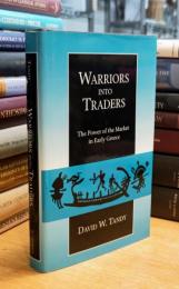 Warriors into Traders: The Power of the Market in Early Greece