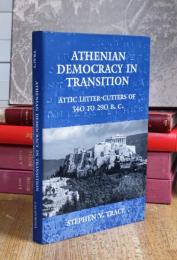Athenian Democracy in Transition: Attic Letter-Cutters of 340 to 290 B. C. (Hellenistic Culture & Society)