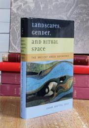 Landscapes, Gender, and Ritual Space: The Ancient Greek Experience