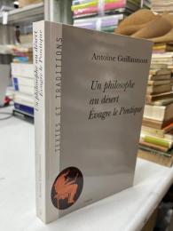 Un Philosophe Au Desert: Evagre Le Pontique