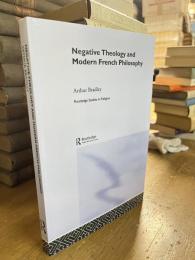 Negative Theology and Modern French Philosophy