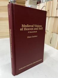 MEDIEVAL VISIONS OF HEAVEN AND HELL A Sourcebook